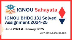IGNOU BHDC 131 Solved Assignment 2024-25