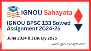 IGNOU BPSC 133 Solved Assignment 2024-25