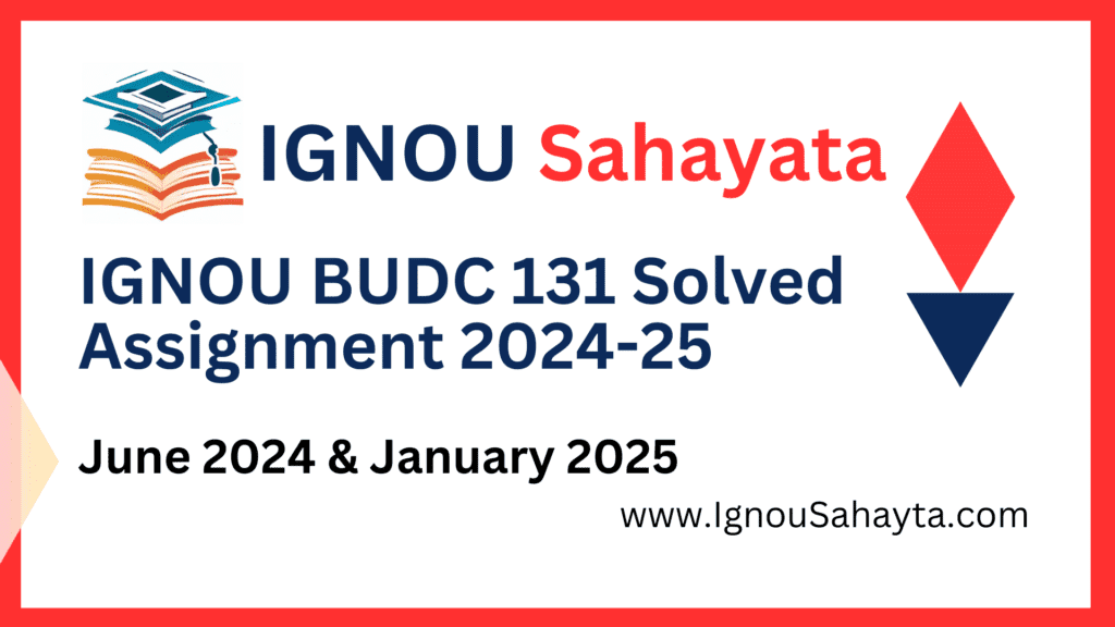 IGNOU BUDC 131 Solved Assignment 2024-25