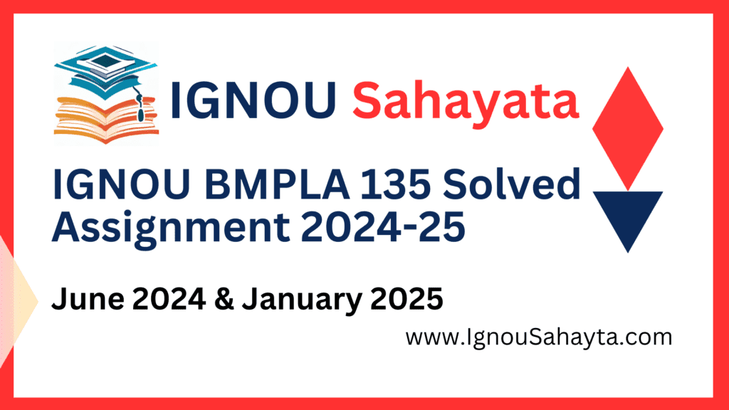 IGNOU BMPLA 135 Solved Assignment 2024-25