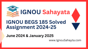 IGNOU BEGS 185 Solved Assignment 2024-25