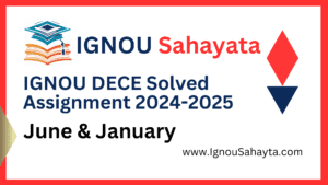 IGNOU DECE Solved Assignment 2024-2025