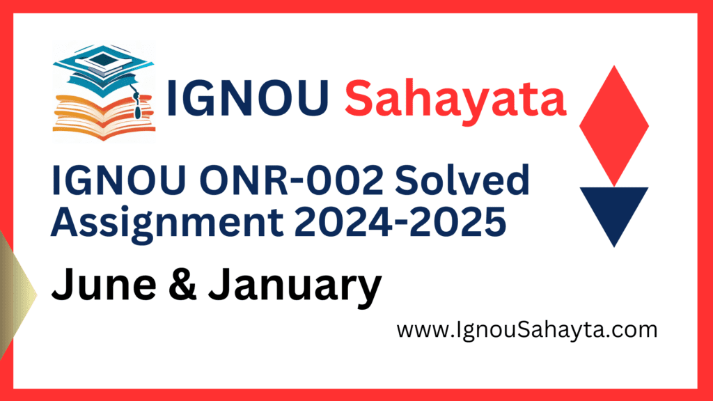 IGNOU ONR-002 Solved Assignment 2024-2025
