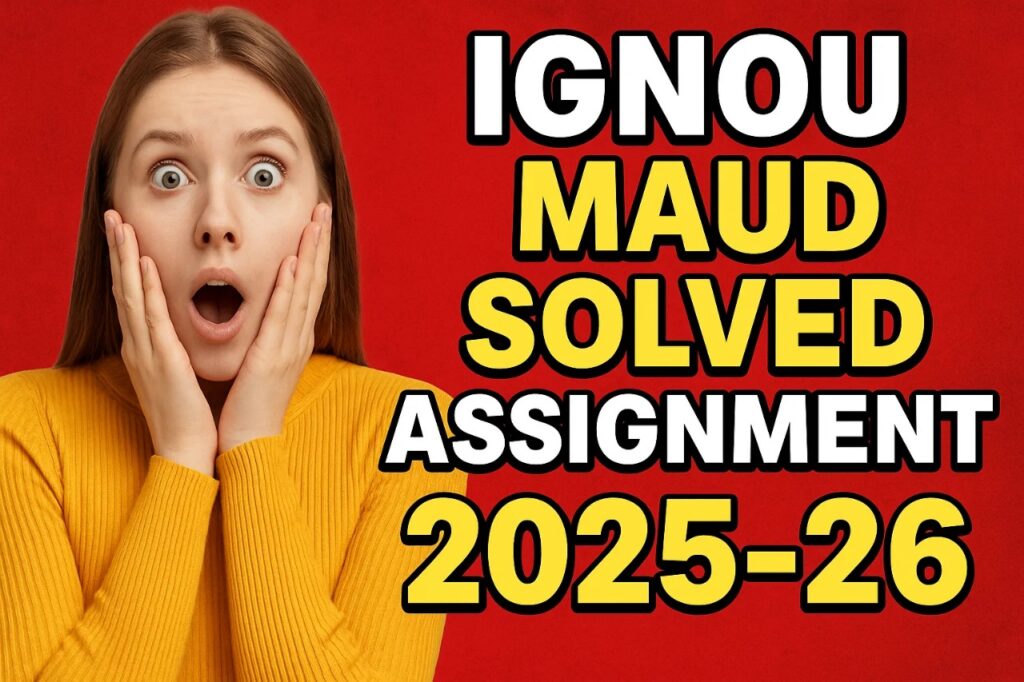 IGNOU MAUD SOLVED ASSIGNMENT 2025-26 FREE