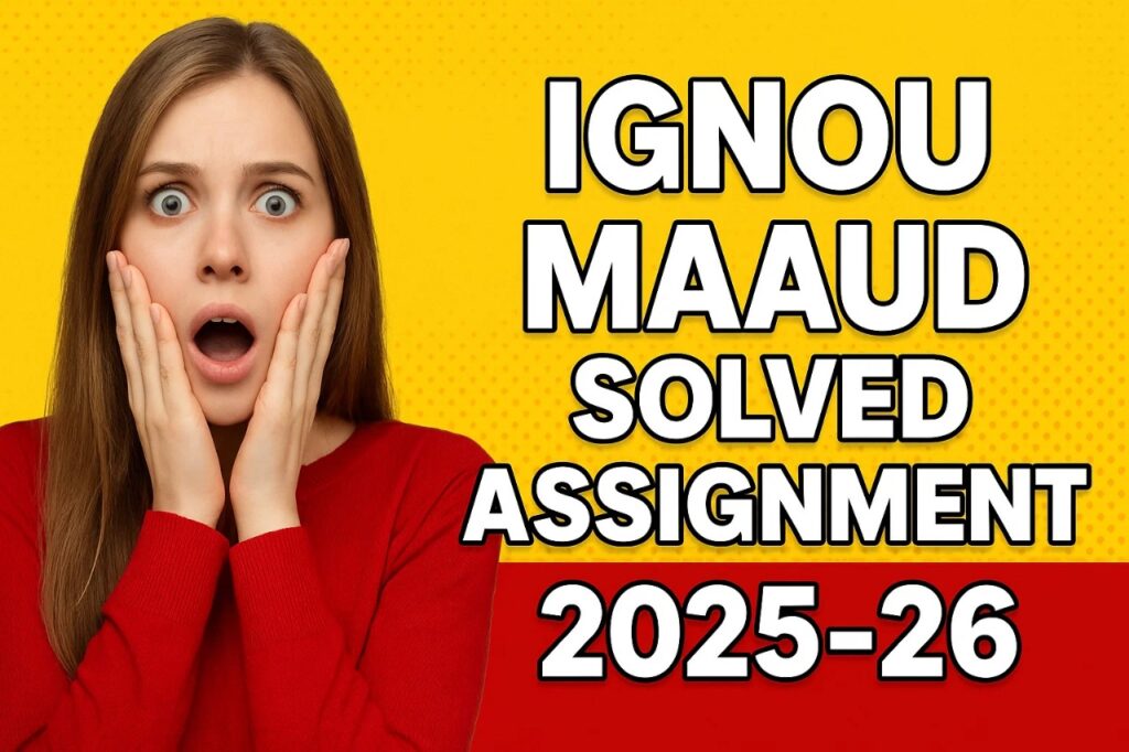 IGNOU MAAUD SOLVED ASSIGNMENT 2025-26 FREE