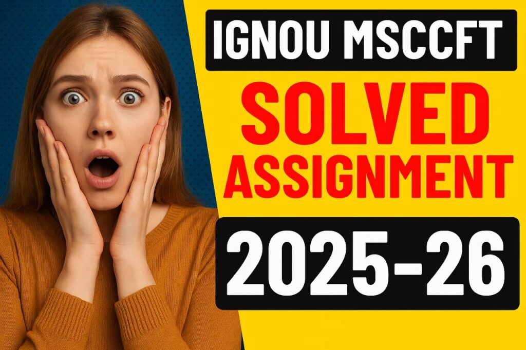 IGNOU MSCCFT SOLVED ASSIGNMENT 2025-26 FREE