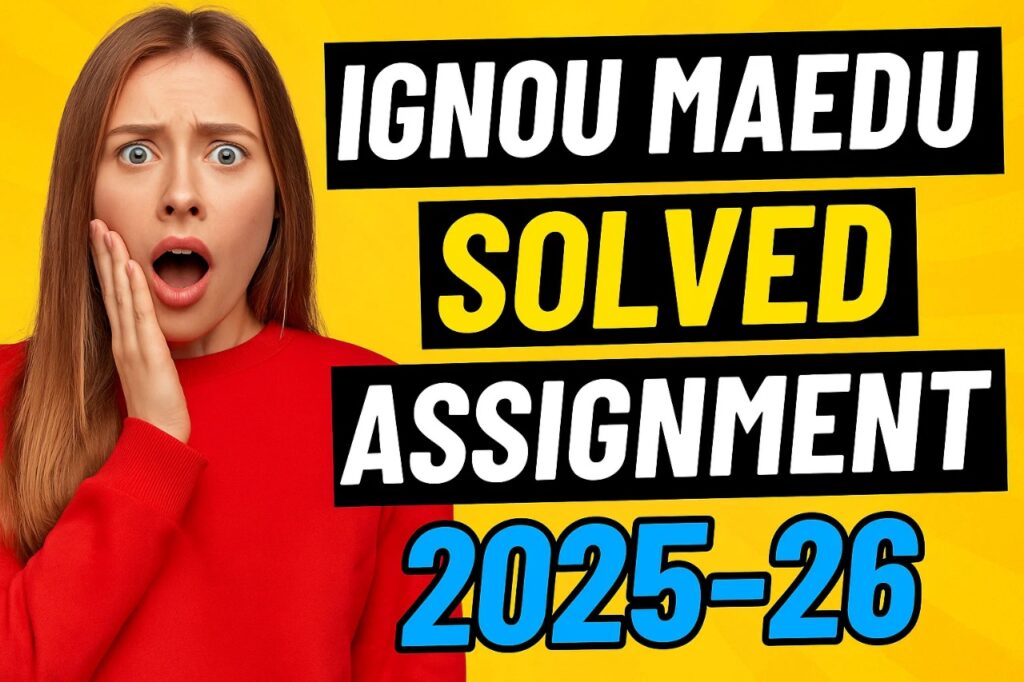 IGNOU MAEDU SOLVED ASSIGNMENT 2025-26 FREE