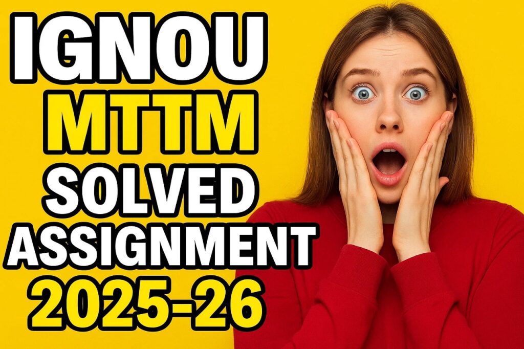 IGNOU MTTM SOLVED ASSIGNMENT 2025-26 FREE