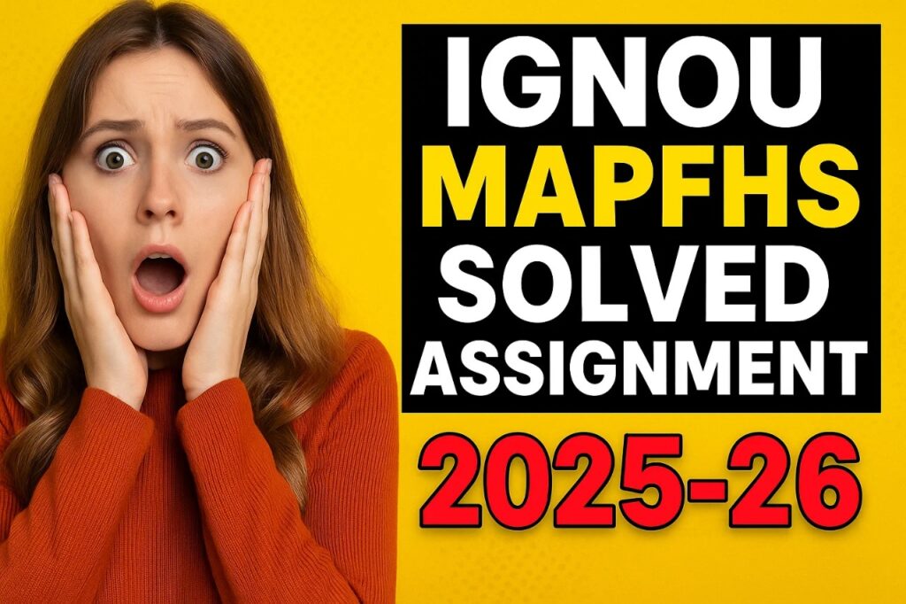 IGNOU MAPFHS SOLVED ASSIGNMENT 2025-26 FREE