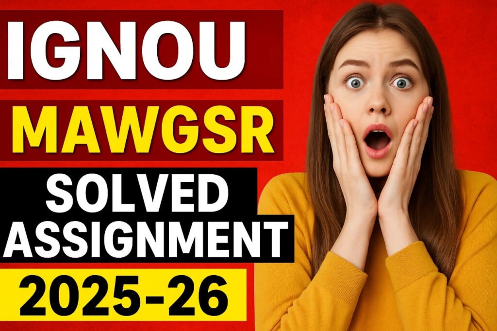 IGNOU MAWGSR SOLVED ASSIGNMENT 2025-26 FREE