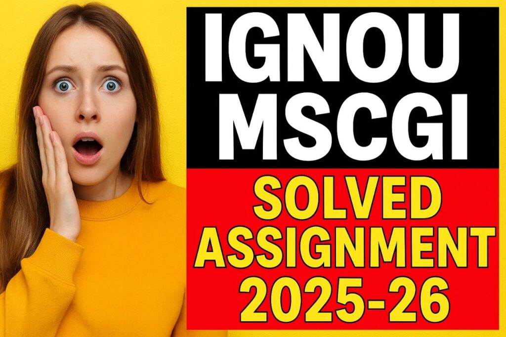 IGNOU MSCGI SOLVED ASSIGNMENT 2025-26 FREE