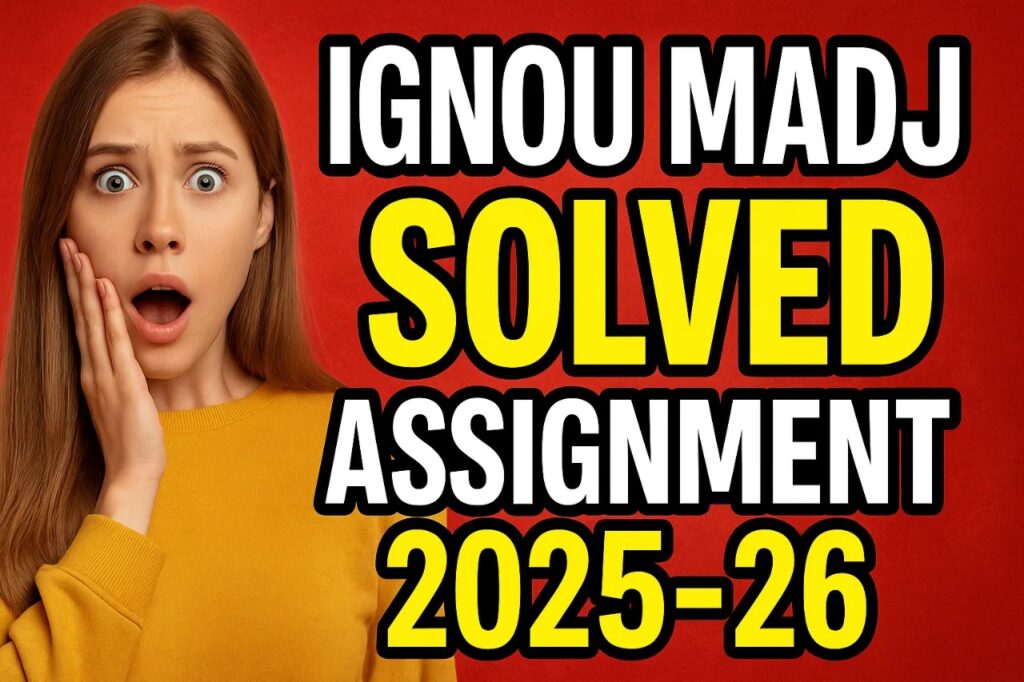 IGNOU MADJ SOLVED ASSIGNMENT 2025-26 FREE