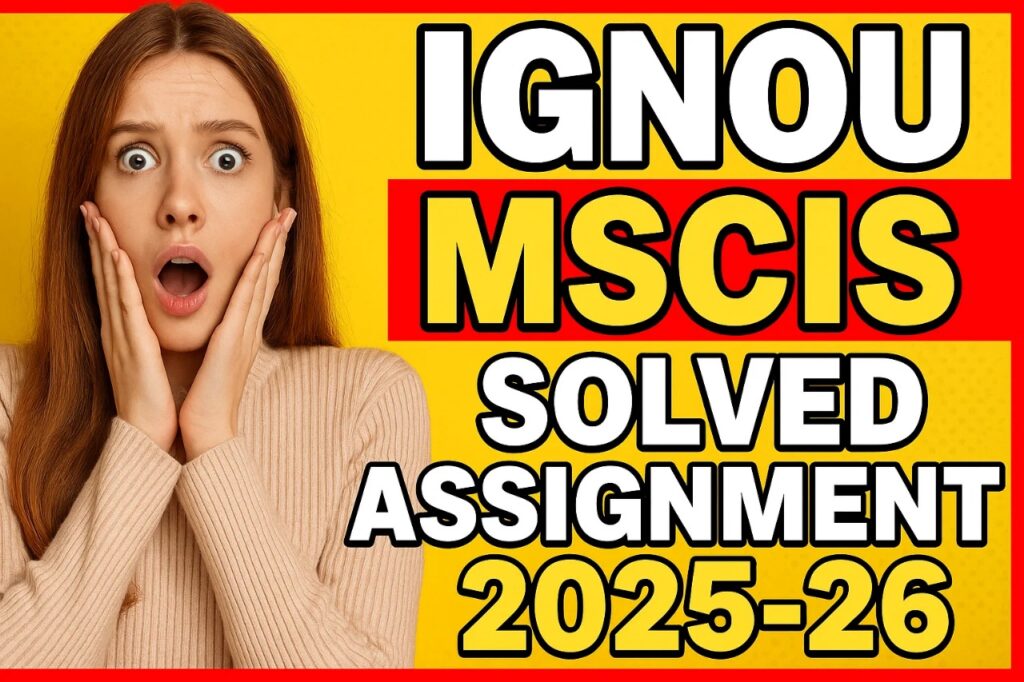 IGNOU MSCIS SOLVED ASSIGNMENT 2025-26 FREE