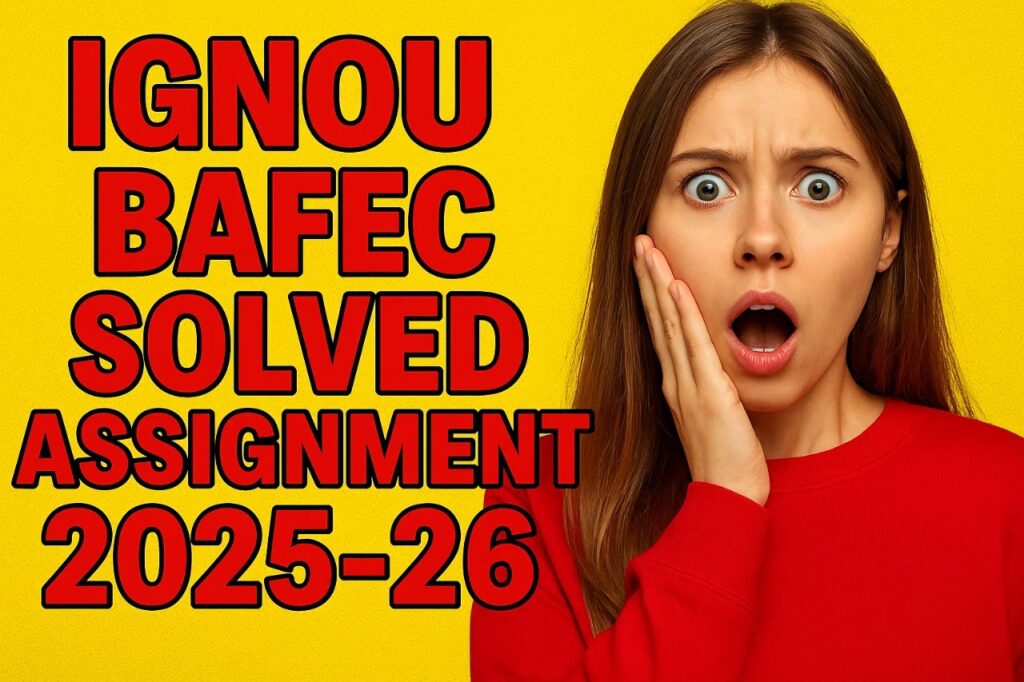 IGNOU BAFEC SOLVED ASSIGNMENT 2025-26 FREE