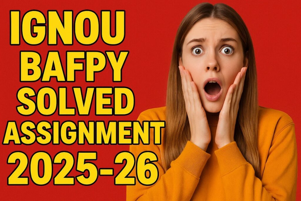 IGNOU BAFPY SOLVED ASSIGNMENT 2025-26 FREE