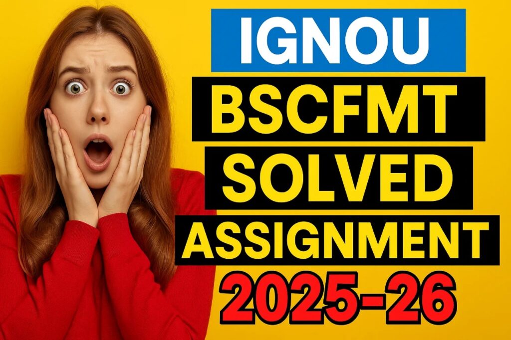 IGNOU BSCFMT SOLVED ASSIGNMENT 2025-26 FREE