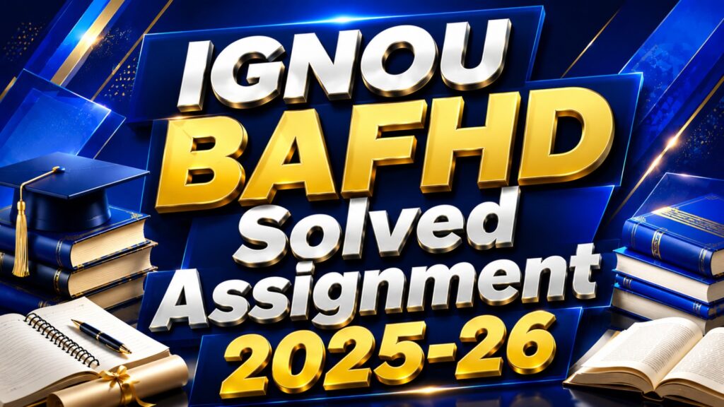 IGNOU BAFHD SOLVED ASSIGNMENT 2025-26